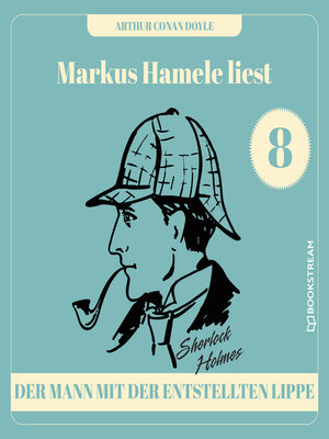 cover image of Der Mann mit der entstellten Lippe--Markus Hamele liest Sherlock Holmes, Folge 8